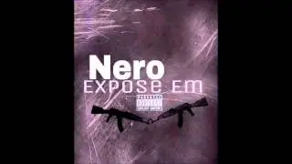 Nero - Expose Em 