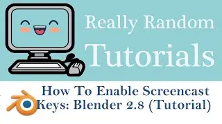 How to Enable Screencast Keys: Blender 2.8 (Tutorial)