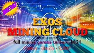 MINING TERBARU 2021 EXOS all FREE MINING