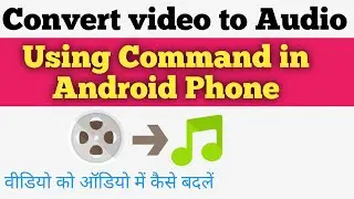 How to convert video into audio using termux