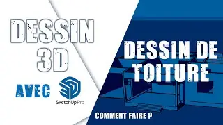 COMMENT DESSINER UNE TOITURE EN 3D SUR SKECHUP ??