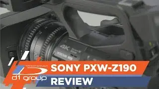 SONY PXW Z190 Review - D1 Group