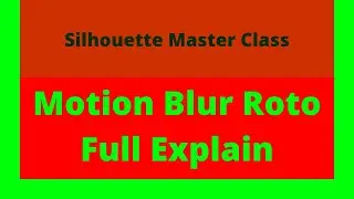 Silhouette Roto | Master Class | Motion Blur Roto [Hindi]