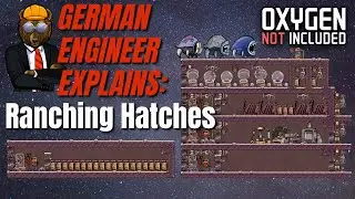 GERMAN ENGINEER explains ONI: RANCHING HATCHES! Oxygen Not Included Spaced Out