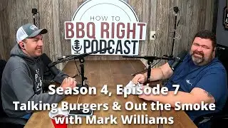 Talking Burgers and Out the Smoke with Mark Williams — Season 4: Episode 7
