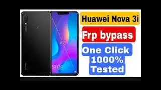 Unlock Huawei Nova 3i Frp Bypass with One Click!