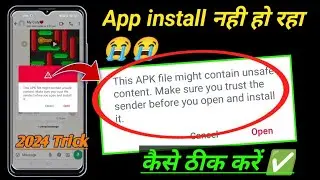This apk file might contain unsafe content make sure you trust the sender open & install it problem