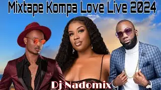 MIXTAPE KOMPA LOVE LIVE 4KANPE GOUYAD 💯 2024
