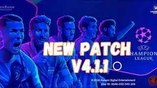 NEW PATCH  EFOOTBALL 2025 V4.1.1 COMEBACK 💯💯💯💯🔥🔥🔥🔥🔥