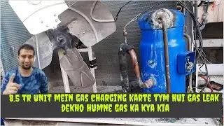 Duct ac 8.5 tr unit ki gas charging karte hui gas leak / 7 kg gas ka loss hone se bacha lia