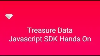 Treasure Data Javascript SDK w/ Adobe DTM & Google Tag Manager Tutorial