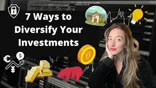7 WAYS TO DIVERSIFY YOUR INVESTMENTS