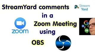 Add StreamYard Comments in a Zoom Meeting using OBS