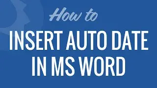 Insert Automatic date to Microsoft Word