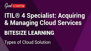 ITIL 4 Specialist: Acquiring & Managing Cloud Services: Types of Cloud Solution | Cloud Computing