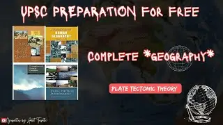 Complete*GEOGRAPHY* For UPSC Preparation | Plate Tectonic Theory