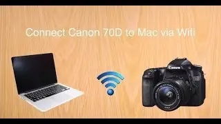 Canon 70D tip #2: Connect to Mac via Wifi