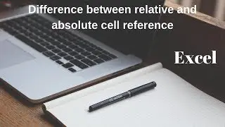 Relative and absolute cell references in excel