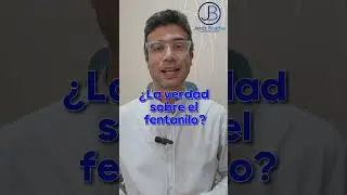 La verdad sobre el Fentanilo. 2da parte