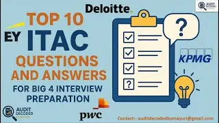 Top 10 ITAC Questions and Answers for Big 4 Interviews | Big 4 IT Audit Preparation Guide