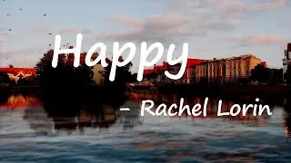 Rachel Lorin - Happy (Lyrics)