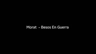 Morat - Besos En Guerra - Letra