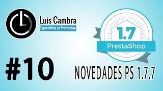 Curso PrestaShop 1.7 #10 - Novedades en PrestaShop 1.7.7