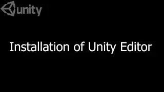 Unit 1: Installation of Unity Editor