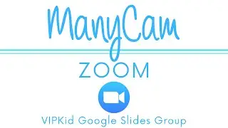 ManyCam Zoom | VIPKid Google Slides