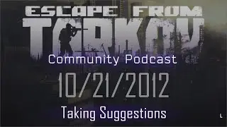 Upcoming Escape From Tarkov Community Podcast #6 - Taking Suggestions Through the Weekend