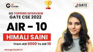 Himali Saini- AIR-10 GATE CS 2022  | Complete Preparation Journey | GO Classes | GATE Overflow