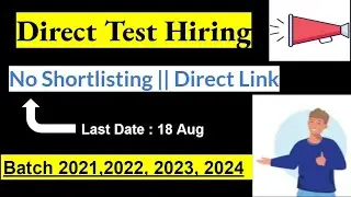 #55 Direct Test Hiring | No Shortlisting | Off Campus Drive 2024, 2023, 2022, 2021 Batch