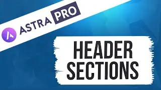 Header Sections Module - Astra Pro Tutorial Series