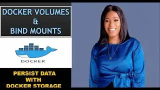 Docker Storage  | Docker Volumes  | Bind Mounts  | How to Persist Data in Docker Container