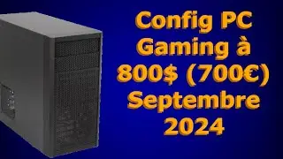 Pc Gaming & Pro 800$ (700€) Septembre 2024