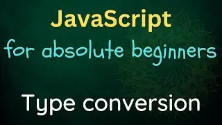 JavaScript for Absolute Beginners - 08 - Type conversion