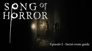 SONG OF HORROR - Episode 2 How to access the secret room guide!
