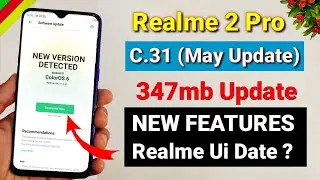 Realme 2 Pro C.31 May new update | new features | Realme 2 Pro andriod 10 realme ui update