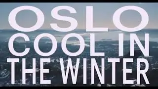 Oslo is Cool in the Winter