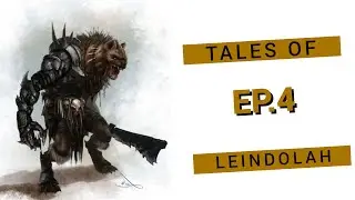 Tales of Leindolah - EP. 4