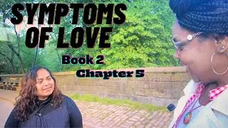 2 Best friends putting the past behind - Bro's B4 Hoes - | Symptoms of Love | Book 2  | Chp 5 |