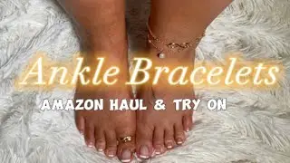 Trying on Ankle Bracelets from Amazon! #feet #jewellery #amazon