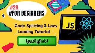 #29 LAZY LOADING & CODE SPLITTING IN REACT APP ⚛️ TUTORIAL FOR BEGINNERS IN TAMIL🚀 