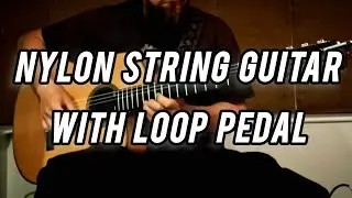 Nylon String Guitar With Loop Pedal