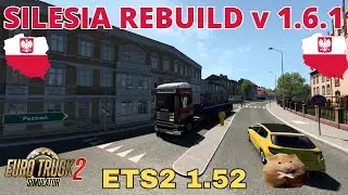 ETS2 1.52   SILESIA REBUILD  v1.6.1  Promods 2.72