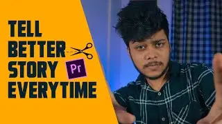 THIS TWO CUTS WILL HELP YOU TO TELL BETTER STORY EVERY TIME| VIDEO EDITING TUTORIAL | BANGLA|