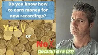 Tips on earning money for new recordings