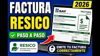 Cómo Hacer una Factura en RESICO 2026 | Paso a Paso SAT