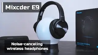 Solid noise-canceling wireless headphones | Mixcder E9 (Eng Sub)