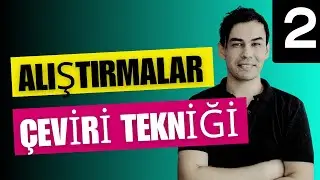 DERS: 02 - İngilizce Cümle Alıştırmaları - Tüm Zamanlar - ÇEVİRİ TAKTİKLERİ